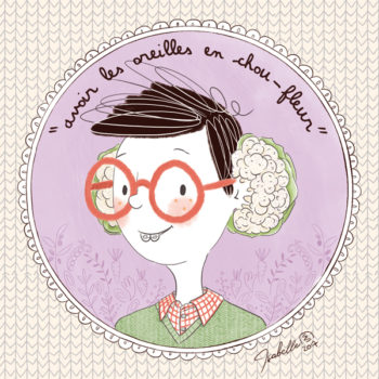 Expression idiomatique illustrée avoir les oreilles en chou-fleur